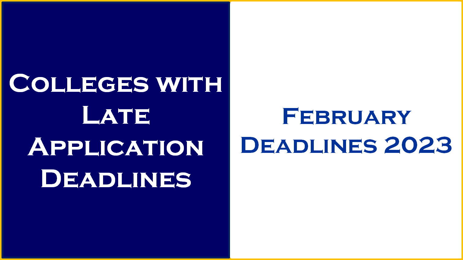 Colleges with Late Application Deadlines in February 2024
