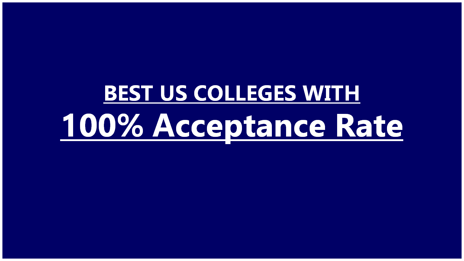 US Colleges with 100 Acceptance Rate 2024